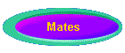 Mates